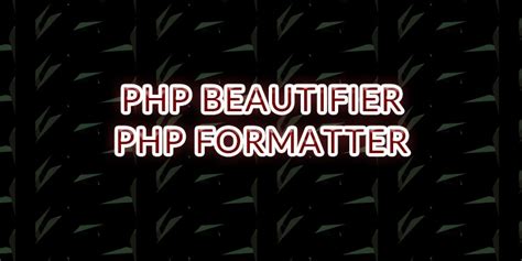 Php Beautifier Php Formatter Web Zoneware