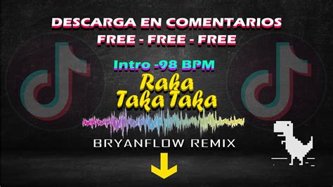 98 RAKA TAKA TAKA Tik Tok Remix Bryanflow Intro Extended YouTube