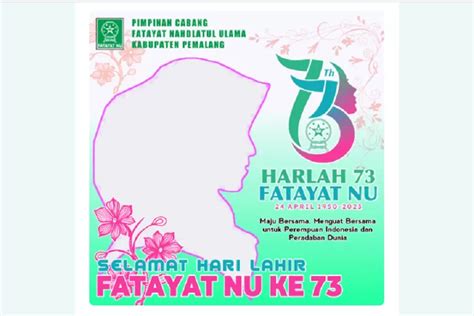 14 Twibbon Harlah Fatayat NU Ke 73 Tahun 2023 Kartu Ucapan Selamat HUT