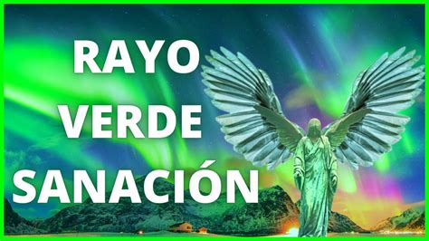 RAYO VERDE de SANACIÓN CURACIÓN y LUZ con ARCÁNGEL RAFAEL Música