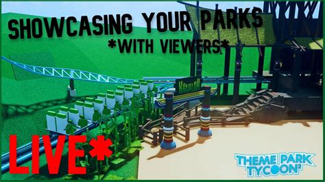 Showcasing Parks With Viewers Theme Park Tycoon Youtube