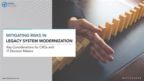 Mitigating Risks In Legacy System Modernization Key Considerations For