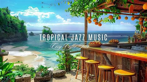 Smooth Jazz Music At Tropical Beach Cafe Ambience 🌴 Relax With Soothing