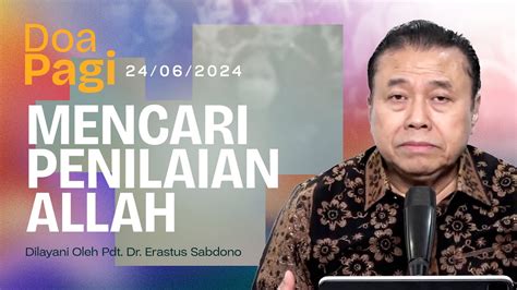 Mencari Penilaian Allah Doa Pagi Pdt Dr Erastus Sabdono Juni