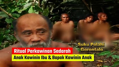 Ritual Pernikahan Sedarah Suku Polahi Suku Pedalaman Gorontalo