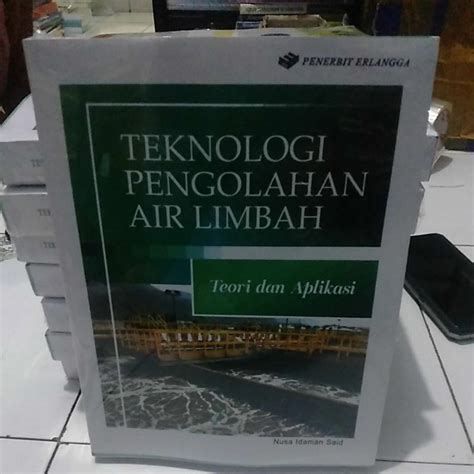 Jual Buku Baru Teknologi Pengolahan Air Limbah Teori Dan Implikasi Nusa