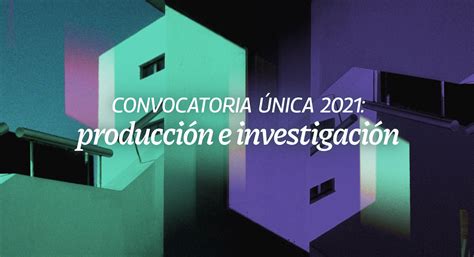 Convocatoria única a presentación de proyectos de producción e