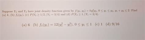 Solved Suppose Y1 And Y2 Have Joint Density Function Given