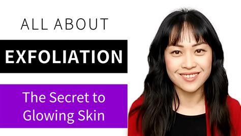 Video How To Get Glowing Skin All About Exfoliation Lab Muffin