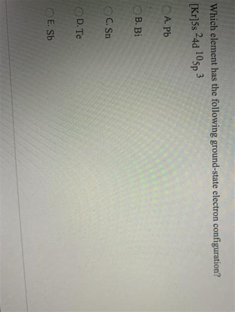 Solved Which Element Has The Following Ground State Electron