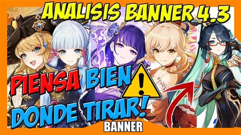 ⚠️mira Esto Antes De Tirar Al Banner🌿 Análisis De Banner 4 3☄️ Merece La Pena Tirar Genshin