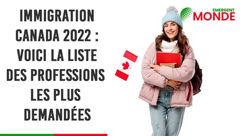 Immigration Canada 2022 Voici La Liste Des Professions Les Plus