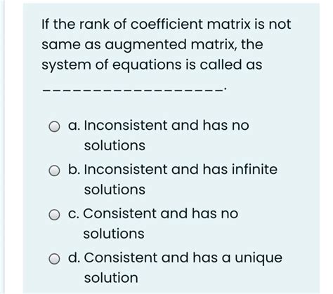 Solved If the rank of coefficient matrix is not same as | Chegg.com