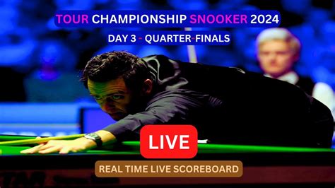 2024 Tour Championship Snooker LIVE Score UPDATE Today Quarter Finals