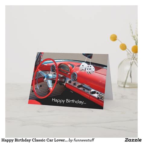 Happy Birthday Classic Car Lover Greeting Card Zazzle Classic Cars Car Lover Cars Theme