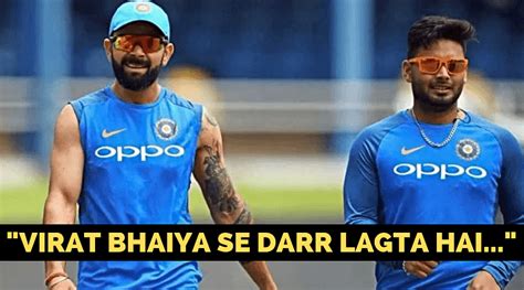 Rishabh Pant Admits Being Scared Of Virat Kohli S Anger The Sportsrush