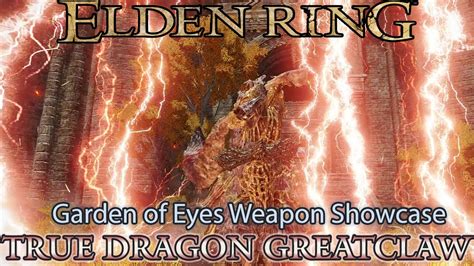 The Garden Of Eyes Elden Ring Mod Weapon Showcase True Dragon