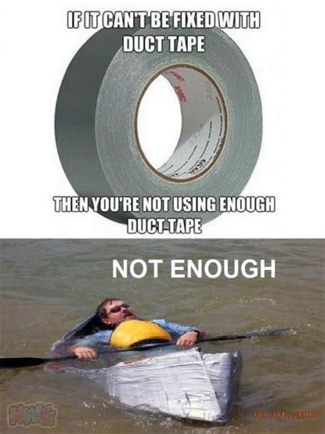 Dump A Day If Duct Tape Can't Fix It, You're Doing It Wrong - 18 Pics ...