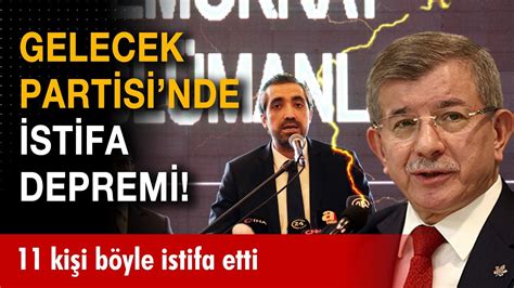 Gelecek Partisi nde 11 kurucu üye istifa etti YouTube