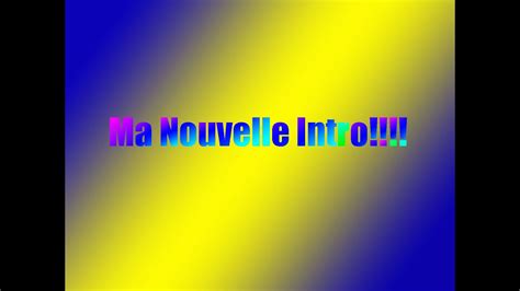 Ma Nouvel Intro Youtube