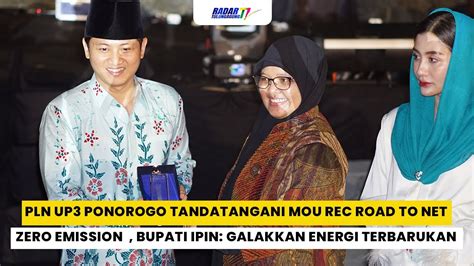 Pln Up Ponorogo Tandatangani Mou Rec Road To Net Zero Emission Bupati