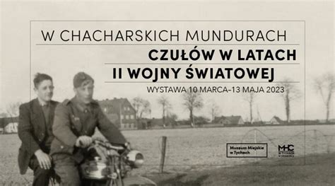 Tychy wystawa W chacharskich mundurach Czułów w latach II wojny