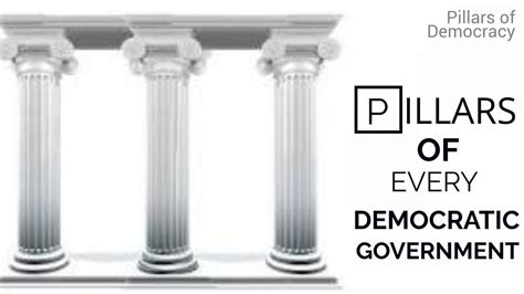 Pillars Of Democracy 9 Essential Pillars Of A Democratic Government