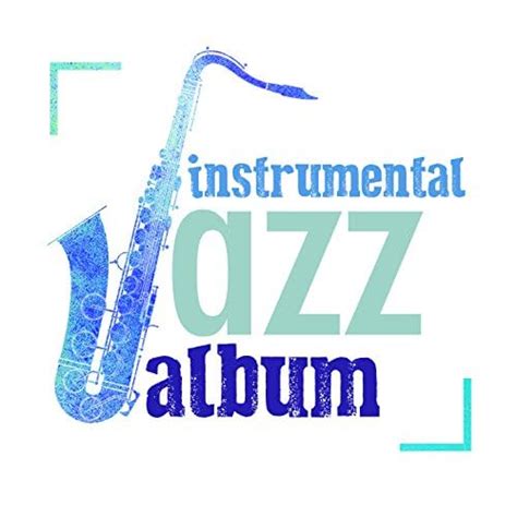 Instrumental Jazz Album Smooth Jazz Sexy Songs Smooth