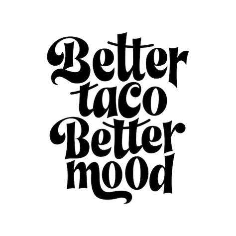 Premium Vector Taco Phrase Typography Design Funny Quote Hand Drawn