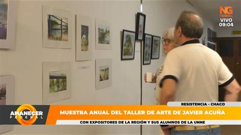 Ngfederal Muestra Anual Del Taller De Arte De Javier Acu A Youtube