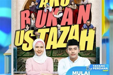 Aku Bukan Ustazah Cek Jadwal Dan Jam Tayang Serial Ramadhan Rcti