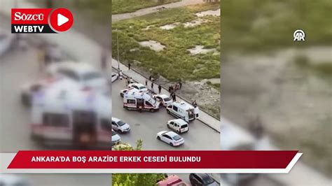 Ankara da boş arazide erkek cesedi bulundu Dailymotion Video