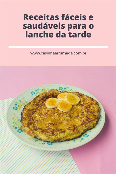 Receitas F Ceis E Saud Veis Para O Lanche Da Tarde Receitas Lanche