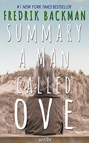 Summary Of A Man Called Ove A Novel By Fredrik Backman By Scribr Goodreads