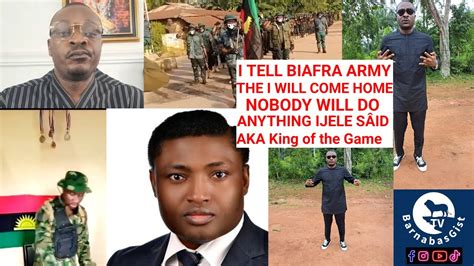 E Don Red T S On Ijele Dares Biafra Army Return To Imo With Nig A My