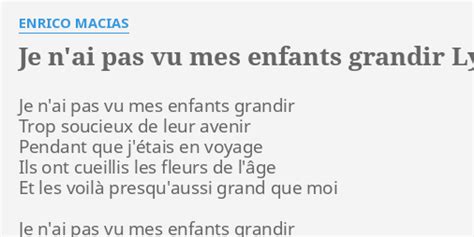 Je N Ai Pas Vu Mes Enfants Grandir Lyrics By Enrico Macias Je N Ai