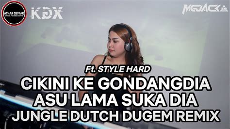 Dj Cikini Ke Gondangdia X Asu Lama Suka Dia Tania Jungle Dutch