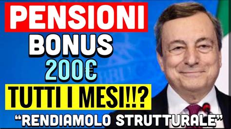 PENSIONI BONUS 200 TUTTI I MESI RENDIAMOLO STRUTTURALE LA