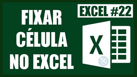 Como Fixar Célula No Excel Excel 022 Youtube