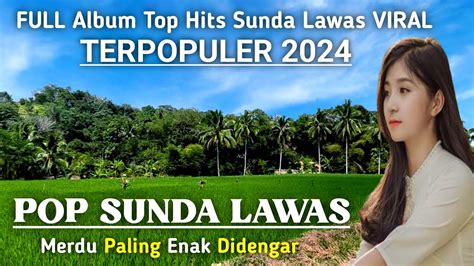 Lagu Sunda Lawas Sedih Penuh Kenangan Lagu Sunda Pop Sunda Full