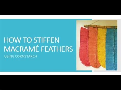 How To Stiffen Macram Feathers With Cornstarch