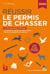 Réussir le permis de chasser 2024 François Xavier Alloneau