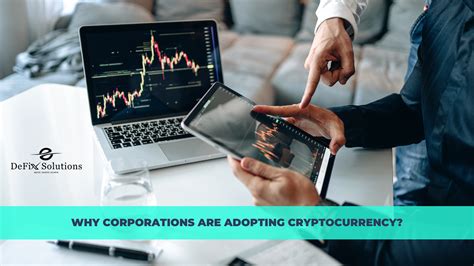 Why Corporations Are Adopting Cryptocurrency Heres The Truth By Defix Solutions Medium