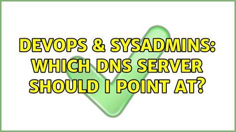 DevOps SysAdmins Which DNS Server Should I Point At YouTube