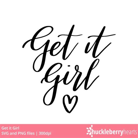 Get It Girl Svg And Png Clipart Files Huckleberry Hearts