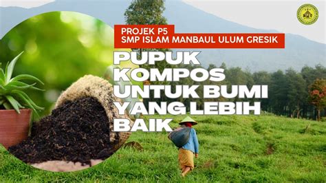 Projek P Pembuatan Pupuk Kompos Gaya Hidup Berkelanjutan Smp Islam