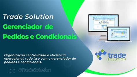 Trade Solution Gerenciador De Pedidos E Condicionais Youtube