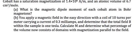 Solved Cobalt Has A Saturation Magnetization Of A M Chegg