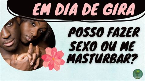 Preceito Na Umbanda Sexo E Masturba O Pode Em Dia De Gira Youtube