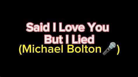 Said I Love You But I Lied Michael Bolton Karaoke Youtube